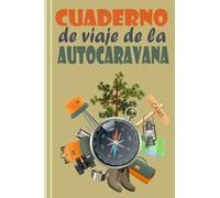 Cuaderno de viaje de la autocaravana: furgoneta camper viaje en autocaravana | idea de regalo de viaje | diario de viaje para completar para registrar ... vacaciones: un buen diario para los campistas