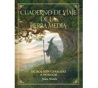 Cuaderno de viaje de la Tierra Media: De Bolsón cerrado a Mordor (Biblioteca J. R. R. Tolkien)