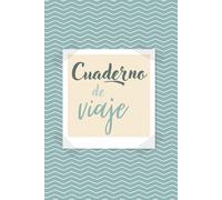 Cuaderno de viaje. Diario de vacaciones y recuerdos: Libro de viaje. Agenda con plantillas. Álbum de recuerdos y registro de gastos. Cuaderno tamaño A5
