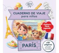 Cuaderno de Viaje para Niños: Guía de París con Curiosidades y Juegos