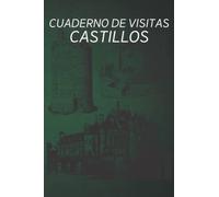 Cuaderno de Visitas Castillos: Este cuaderno de seguimiento de castillos te permitirá tomar notas de tus salidas | Seguimiento de todas sus Visitas a los Castillos | 101 páginas | dimensión 6 * 9.