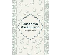 Cuaderno De Vocabulario Árabe: Libro de Vocabulario con índice Alfabético para almacenar muchas Palabras nuevas en Árabe, Libreta de Vocabulario para ... Aprenda un idioma extranjero rápidamente, A5