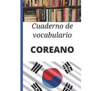 Cuaderno de vocabulario coreano: Regalo perfecto para aprender coreano rápidamente