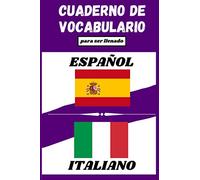 Cuaderno de Vocabulario Español-Italiano: Cuaderno forrado a dos columnas para ser rellenado para trabajar y enriquecer su vocabulario | Páginas ... conveniente (15.2x22.8 cm) | 100 páginas