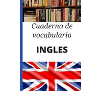 Cuaderno de vocabulario Ingles: Cuaderno en blanco para anotar, organizar y memorizar palabras y expresiones