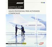 Cuaderno del alumno. Inglés profesional para Actividades comerciales (MF1002_2: Transversal). Certificados de profesionalidad (CEP)
