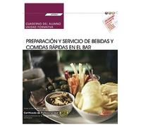 Cuaderno del alumno. Preparación y servicio de bebidas y comidas rápidas en el bar (UF0061). Certificados de profesionalidad. Operaciones básicas de cocina (HOTR0108) (FORMACION)