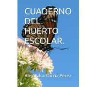 CUADERNO DEL HUERTO ESCOLAR. (Diario del huerto escolar)