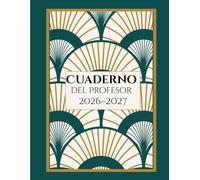 Cuaderno del Profesor 2026-2027: Planificador docente para el curso escolar - Con horario, planificación mensual y semanal, seguimiento de alumnos, ... exámenes y comunicación con las familias