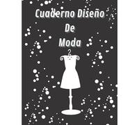 Cuaderno Diseño de moda: +300 Dibujo de silueta de modelo de moda para diseñar ropa para diseñadores de moda y estilismo | 8.5*11 | 100 páginas.