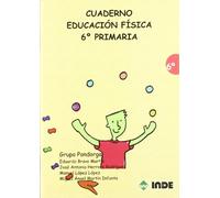 Cuaderno Educación Física. 6º Primaria (Educación Física. Programación y diseño curricular en Primaria) - 9788497291262