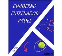 Cuaderno entrenador de pádel: Cuaderno de entrenamientos