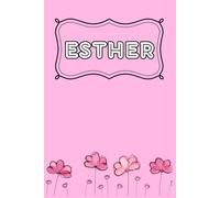 Cuaderno Esther: Un cuaderno único para ti, con tu nombre y estilo propio
