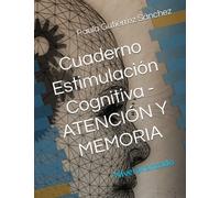 Cuaderno estimulación cognitiva - ATENCIÓN Y MEMORIA (Cuadernos estimulación cognitiva SALUTTE)