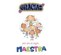Cuaderno Gracias por ser la mejor maestra - Regalo ideal para profesoras y maestras: Tapa Blanda -100 páginas