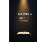 Cuaderno Guia para jóvenes predicadores (Spanish Edition)