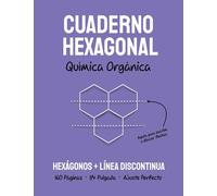 Cuaderno Hexagonal para Química Orgánica: Con Hexágonos y Línea Discontínua para tomar Mejores Apuntes. Dibuja y Escribe.