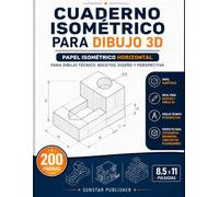 Cuaderno Isométrico para Dibujo 3D: Papel Isométrico Horizontal para Dibujo Técnico, Bocetos, Diseño y Perspectiva - 200 Páginas, 8.5 x 11 Pulgadas. (Cuadernos Isométricos de Sunstar Publisher)