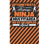 Cuaderno Líneas: Optometrista solo porque ninja multitarea no es un empleo oficial