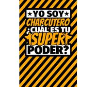 Cuaderno Líneas: Yo soy charcutero ¿Cuál es tu super poder?