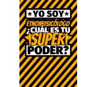 Cuaderno Líneas: Yo soy etnomusicólogo ¿Cuál es tu super poder?