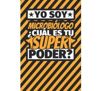 Cuaderno Líneas: Yo soy microbiólogo ¿Cuál es tu super poder?