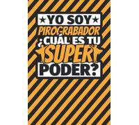 Cuaderno Líneas: Yo soy pirograbador ¿Cuál es tu super poder?