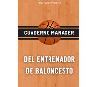 Cuaderno Manager del entrenador de baloncesto: Planificador de basket para entrenamientos, tácticas, estrategias, jugadas y análisis de los partidos