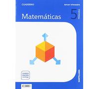 CUADERNO MATEMATICAS 5 PRIMARIA 3 TRIM SABER HACER CONTIGO - 9788468049007 (EDUCACION SECUNDARIA)