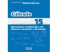 Cuaderno Matematicas: Calculo 15: Operaciones Combinadas Con Nume Ros