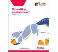Cuaderno. Matemàtiques manipulatives 3 EP - Quinzet-Derive. ProDigi