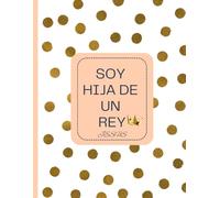 Cuaderno o libreta con Frase Soy Hija de un Rey