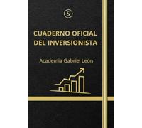 CUADERNO OFICIAL DEL INVERSIONISTA: Mentalidad, claridad y estrategias para construir riqueza en bienes raíces y fortalecer tu futuro financiero