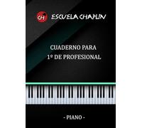 Cuaderno para 1º de Profesional: Piano (Piano: Cuadernos para Profesional)