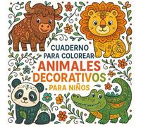 Cuaderno para Colorear Animales Decorativos para Niños: Actividades Creativas para niños de 4 a 8 años | 130 páginas de desvío con animales y estilos fantásticos