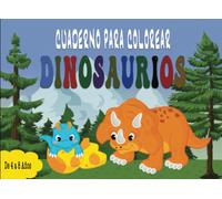 Cuaderno para colorear Dinosaurios: Para niños de 4 a 8 años - 30 Dinosaurios para colorear