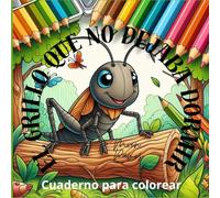 Cuaderno para colorear: El grillo que no dejaba dormir