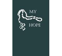 Cuaderno para cristianos: para ingresar pensamientos y oraciones: Rosario con mi esperanza Dios Jesús Iglesia Cristiana Dibujado a mano Católico Protestante Orar Fe Esperanza Amor