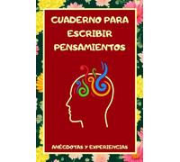 Cuaderno para escribir pensamientos: Anécdotas y experiencias: Expresa tu creatividad con esta libreta de escritura inspiradora.
