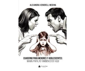 Cuaderno para menores y adolescentes: Mamá/Papá…yo también estoy aquí