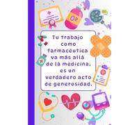 Cuaderno para regalar a Farmacéuticas 3: Cuaderno de hojas en blanco con 13 mensajes inspiradores y de agradecimiento para Farmacéuticas.