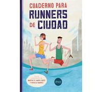 Cuaderno para runners de ciudad (El mono azul eléctrico)