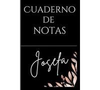 Cuaderno personalizado con nombre: Josefa: Libera tu creatividad y mantente organizado con el compañero perfecto para todos tus pensamientos, ideas y planes.