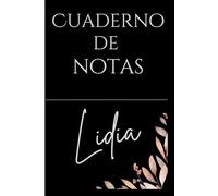 Cuaderno personalizado con nombre: Lidia: Libera tu creatividad y mantente organizado con el compañero perfecto para todos tus pensamientos, ideas y planes.