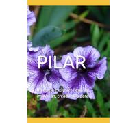 Cuaderno personalizado para PILAR: Un diario exclusivo lleno de insiración, creado solo para ti.