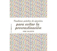 Cuaderno práctico de ejercicios para evitar la procrastinación (Psico Prácticos)