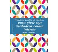 Cuaderno práctico de ejercicios para vivir con verdadera calma interior (Psico Prácticos) – Zenith