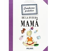 Cuaderno práctico de la futura mamá (Cuadernos de ejercicios)