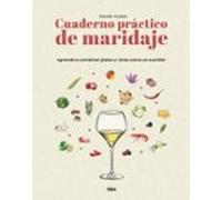 Cuaderno práctico de maridaje. Aprende a combinar platos y vinos como un sumiller