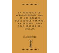 Cuaderno Puntos Frase Dwight Schrute La nostalgia es una de las grandes debilidades humanas: Libreta de Notas Punteada Cuaderno de Ideas